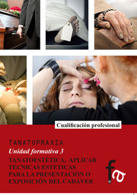 TANATOESTÉTICA, APLICAR TÉCNICAS ESTÉTICAS PARA LA PRESENTA: portada