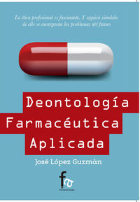 DEONTOLOGÍA FARMACÉUTICA APLICADA: portada