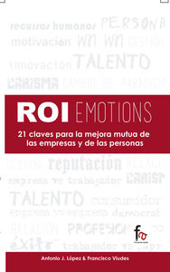 ROIemotions. 21 CLAVES PARA LA MEJORA MUTUA DE LAS EMPRESAS : portada