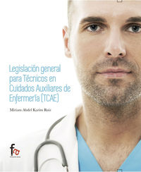 LEGISLACIÓN GENERAL PARA TÉCNICOS EN CUIDADOS AUXILIARES DE: portada