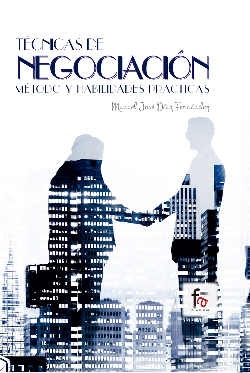 TÉCNICAS DE NEGOCIACIÓN. MÉTODO Y HABILIDADES PRÁCTICAS: portada