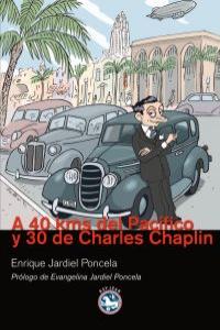 A 4o kms del Pacfico y 30 de Charles Chaplin: portada