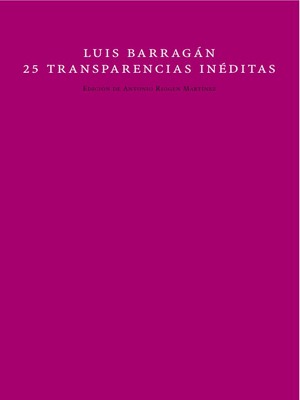 LUIS BARRAGAN: 25 TRANSPARENCIAS INÉDITAS: portada