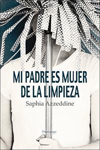 MI PADRE ES MUJER DE LA LIMPIEZA: portada