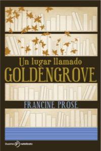 UN LUGAR LLAMADO GOLDENGROVE: portada