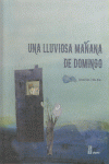 UNA LLUVIOSA MAÑANA DE DOMINGO: portada