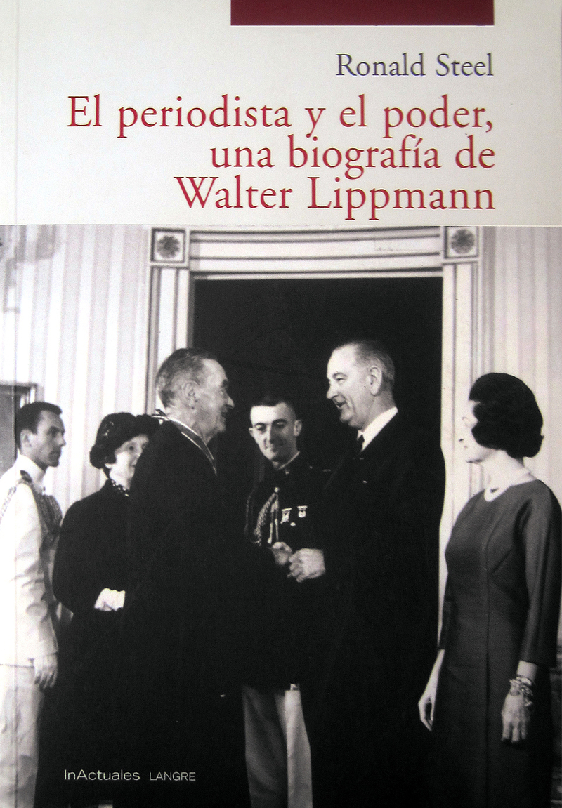 EL PERIODISTA Y EL PODER: UNA BIOGRAFIA DE WALTER LIPPMANN: portada