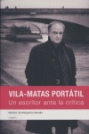 VILA MATAS PORTATIL UN ESCRITOR ANTE LA CRITICA: portada