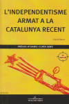 L'INDEPENDENTISME ARMAT A LA CATALUNYA RECENT - CAT: portada