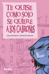 TE QUISE COMO SóLO SE QUIERE A LOS CABRONES: portada