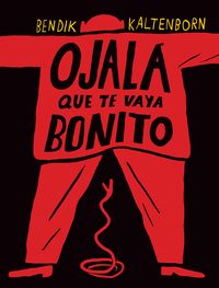 OJAL QUE TE VAYA BONITO: portada