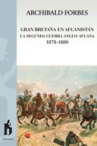 GRAN BETRAA EN AFGANISTAN LA SEGUNDA GUERRA ANGLO-AFGANA: portada