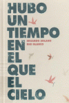 HUBO UN TIEMPO EN EL QUE EL CIELO: portada