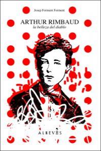 Arthur Rimbaud, la belleza del diablo.: portada