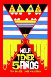 MOLA TENER 5 AÑOS: portada