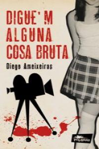 Digue'm alguna cosa bruta: portada