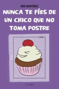 Nunca te fíes de un chico que no toma postre: portada