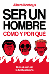 SER UN HOMBRE: CÓMO Y POR QUÉ: portada