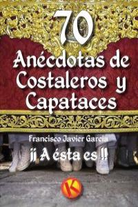 70 ANECDOTAS DE COSTALEROS Y CAPATACES: portada