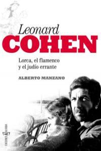 LEONARD COHEN: LORCA, EL FLAMENCO Y EL JUDO ERRANTE: portada