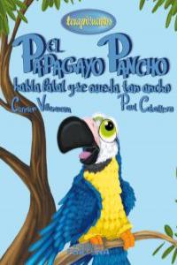 EL PAPAGAYO PANCHO HABLA FATAL Y SE QUEDA TAN ANCHO: portada