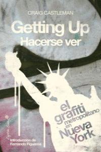 Getting Up/Hacerse Ver: El grafiti metropolitano en Nueva Yo: portada