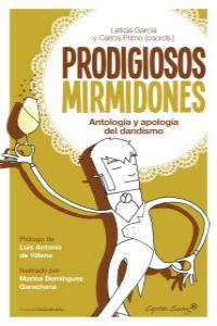 Prodigiosos mirmidones. Antologa y apologa del dandismo: portada