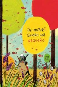 DE MAYOR QUIERO SER PEQUEñO: portada