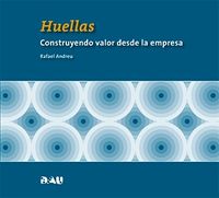 HUELLAS. CONSTRUYENDO VALOR DESDE LA EMPRESA: portada