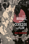 En el bosque, bajo los cerezos en flor (3ª Ed.): portada