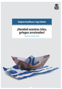 ¡Vended vuestras islas, griegos arruinados!: portada