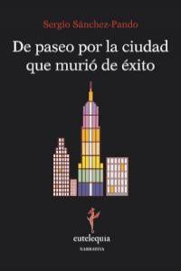 De paseo por la ciudad que murió de éxito: portada