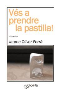 VÉS A PRENDRE LA PASTILLA!: portada