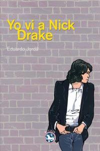 YO VI A NICK DRAKE: portada