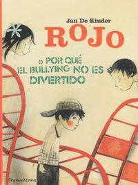 ROJO O POR QU EL BULLYING NO ES DIVERTIDO: portada