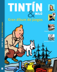 TINTIN Y MILU GRAN ALBUM DE JUEGOS: portada