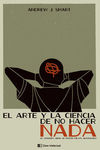ARTE Y LA CIENCIA DE NO HACER NADA,EL 2ª edición: portada