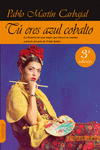 TÚ ERES AZUL COBALTO (4ª ED.): portada