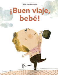 ¡BUEN VIAJE, BEBÉ!: portada