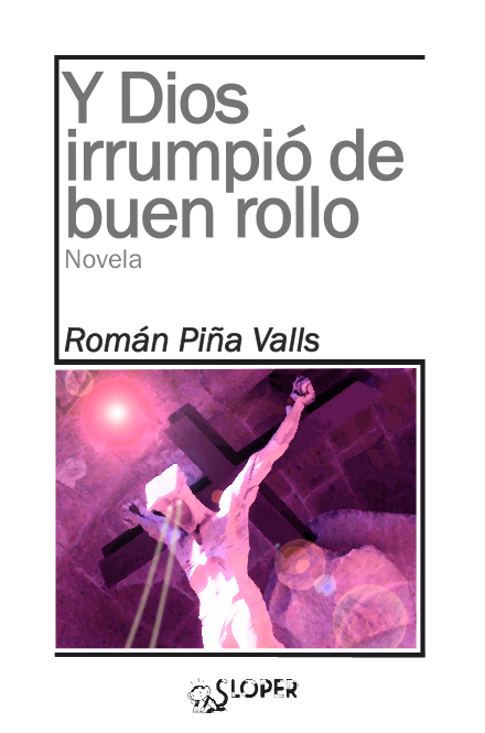 Y DIOS IRRUMPIÓ DE BUEN ROLLO: portada