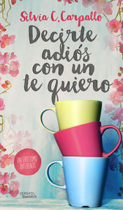 Decirte adiós con un te quiero: portada