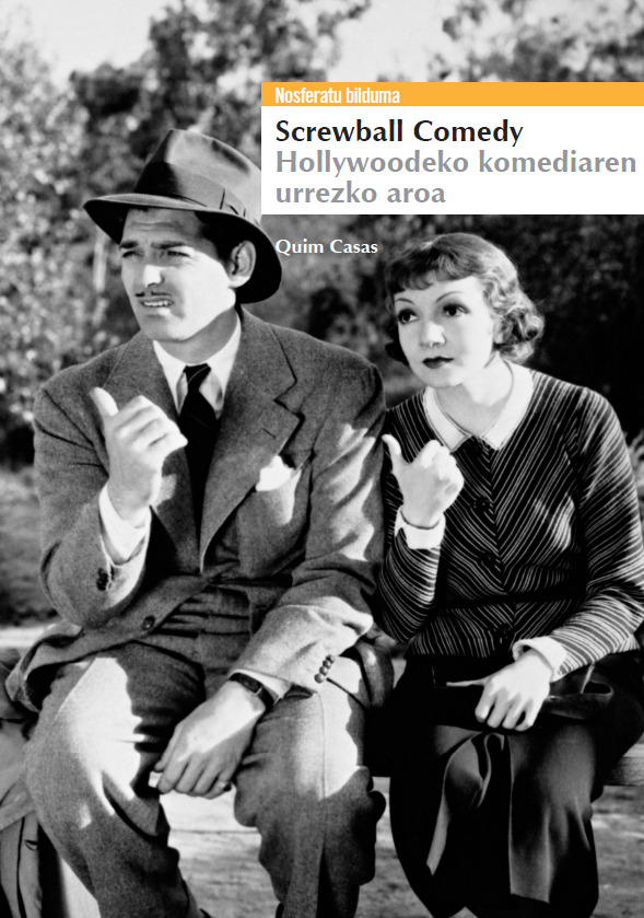 Screwball Comedy. Hollywoodeko komediaren urrezko aroa: portada