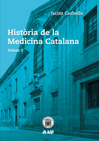 HISTÒRIA DE LA MEDICINA CATALANA. Volum 2: portada
