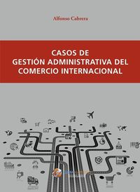 Casos de gestión administrativa del comercio internacional: portada