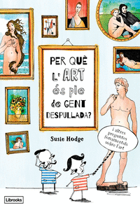 PER QUÈ L'ART ÉS PLE DE GENT DESPULLADA? (2ªED): portada