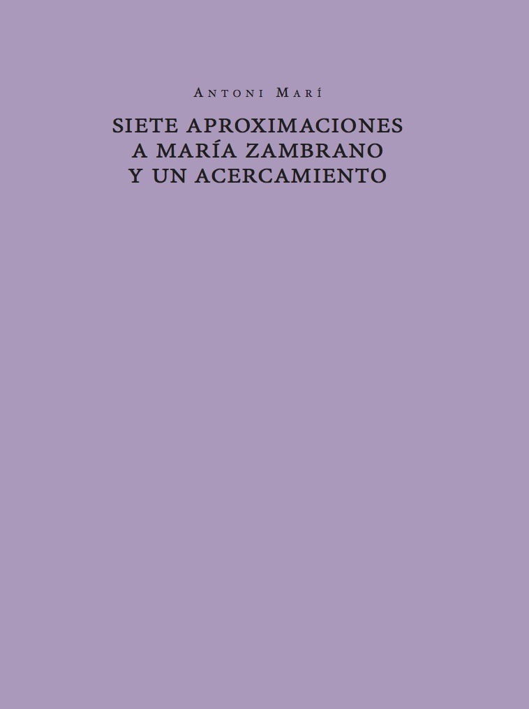 SIETE APROXIMACIONES A MARÍA ZAMBRANO Y UN ACERCAMIENTO: portada