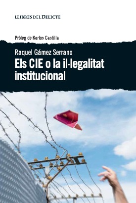 Els CIE o la illegalitat institucional: portada