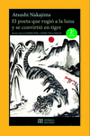 El poeta que rugió a la luna y se convirtió en tigre (2ªED): portada