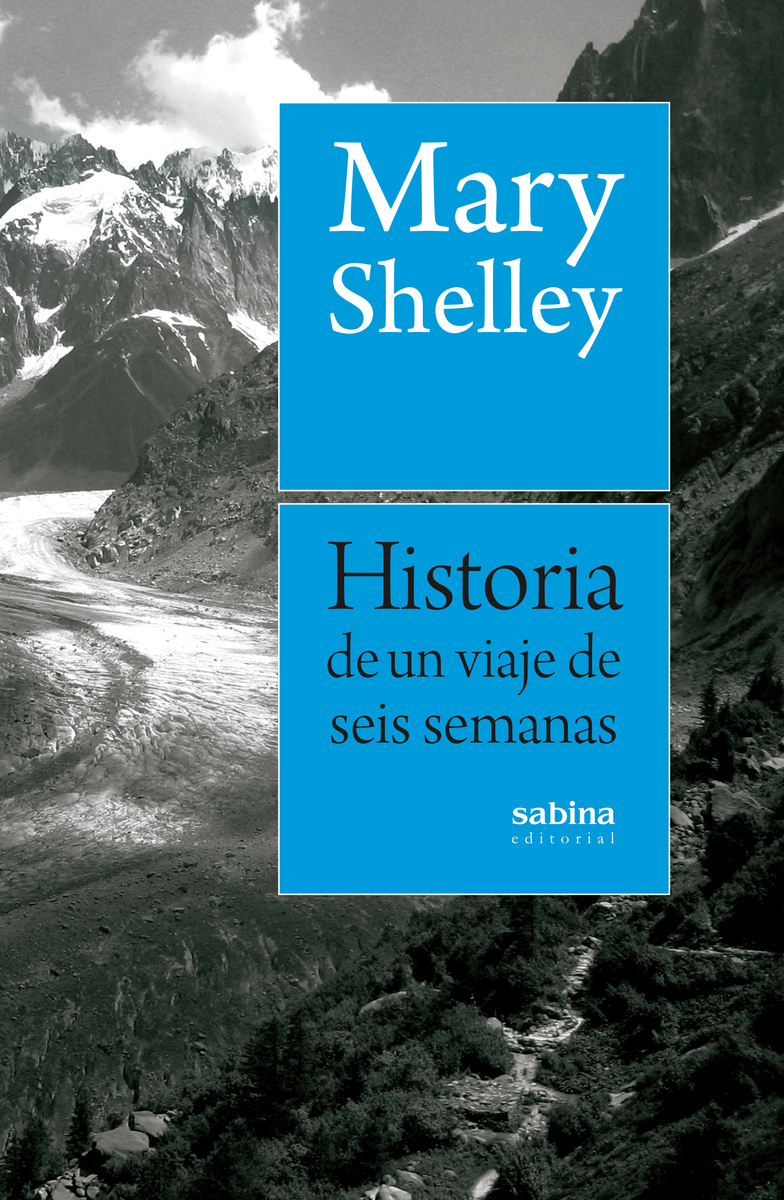 HISTORIA DE UN VIAJE DE SEIS SEMANAS POR FRANCIA, SUIZA, ALE: portada