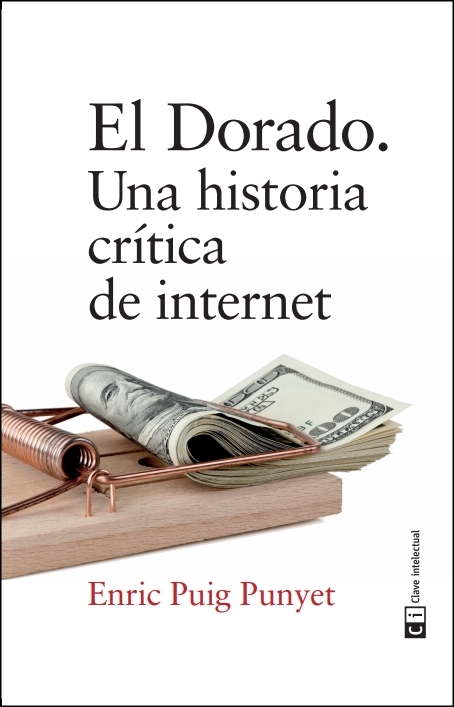 El Dorado. Una historia crítica de internet: portada